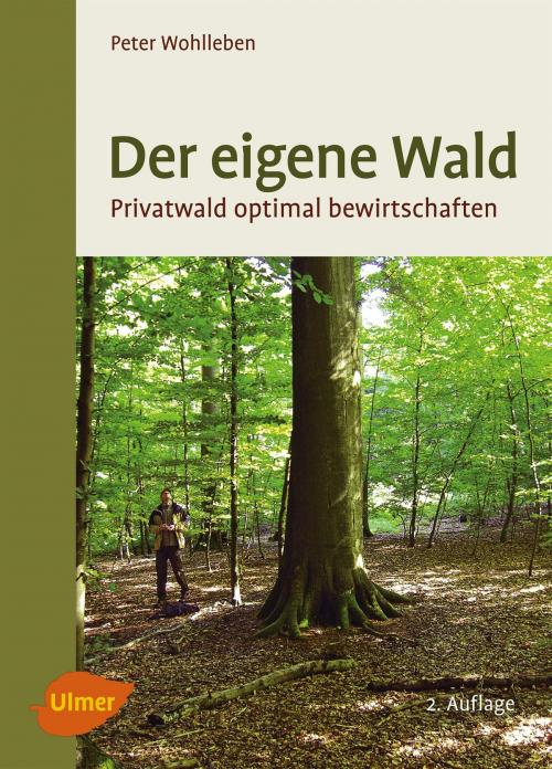 Cover of the book Der eigene Wald by Peter Wohlleben, Verlag Eugen Ulmer