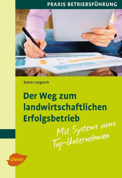 Cover of the book Der Weg zum landwirtschaftlichen Erfolgsbetrieb by Rainer Langosch, Verlag Eugen Ulmer