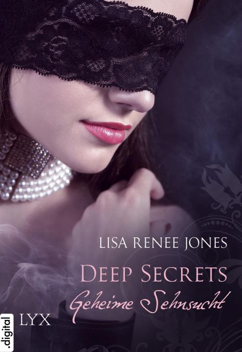Cover of the book Deep Secrets - Geheime Sehnsucht by Lisa Renee Jones, LYX.digital