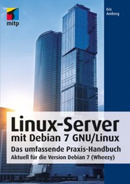 Cover of the book Linux-Server mit Debian 7 GNU/Linux by Eric Amberg, MITP