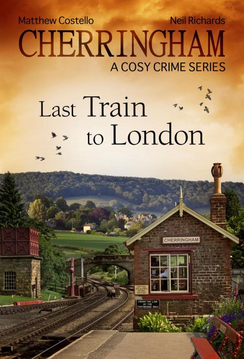 Cover of the book Cherringham - Last Train to London by Neil Richards, Matthew Costello, Bastei Entertainment