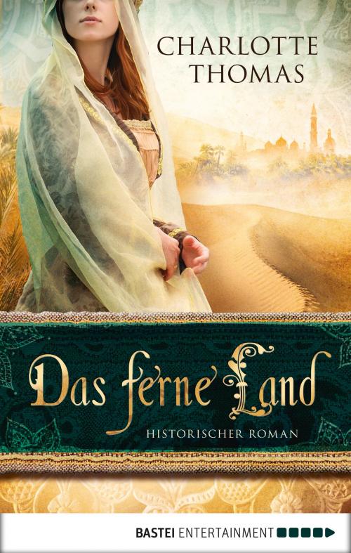 Cover of the book Das ferne Land by Charlotte Thomas, Bastei Entertainment