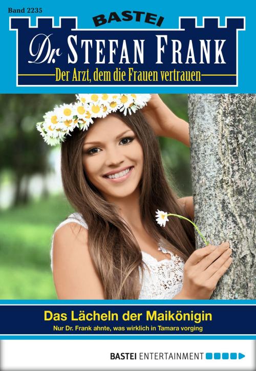 Cover of the book Dr. Stefan Frank - Folge 2235 by Stefan Frank, Bastei Entertainment