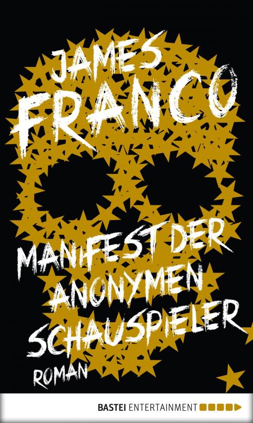 Cover of the book Manifest der Anonymen Schauspieler by James Franco, Bastei Entertainment