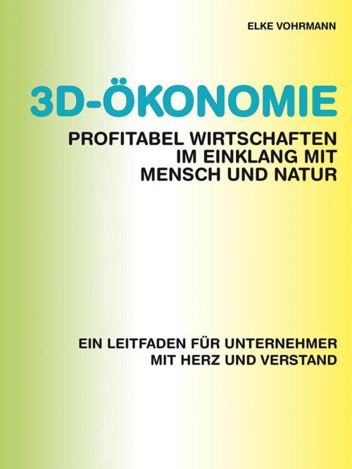 Cover of the book 3D-Ökonomie – Profitabel wirtschaften im Einklang mit Mensch und Natur by Elke Vohrmann, epubli