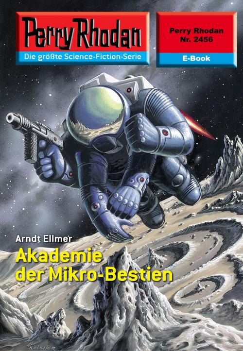 Cover of the book Perry Rhodan 2456: Akademie der Mikro-Bestien by Arndt Ellmer, Perry Rhodan digital