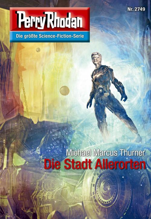 Cover of the book Perry Rhodan 2749: Die Stadt Allerorten by Michael Marcus Thurner, Perry Rhodan digital