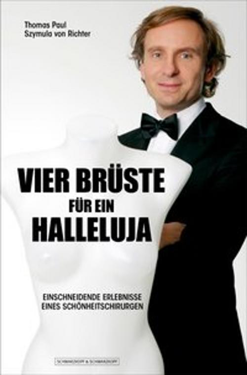 Cover of the book Vier Brüste für ein Halleluja by Thomas Paul Szymula von Richter, Schwarzkopf & Schwarzkopf