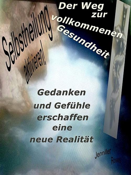 Cover of the book Selbstheilung aktivieren by Jennifer Roses, Jennifer Roses