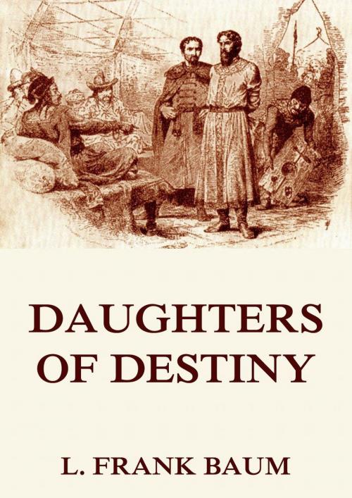 Cover of the book Daughters Of Destiny by L. Frank Baum, Schuyler Stanton, Jazzybee Verlag
