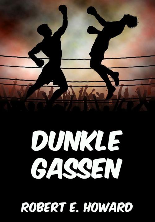 Cover of the book Dunkle Gassen by Robert E. Howard, Jazzybee Verlag