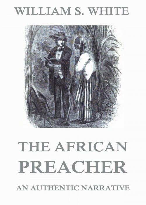 Cover of the book The African Preacher by William S. White, Jazzybee Verlag