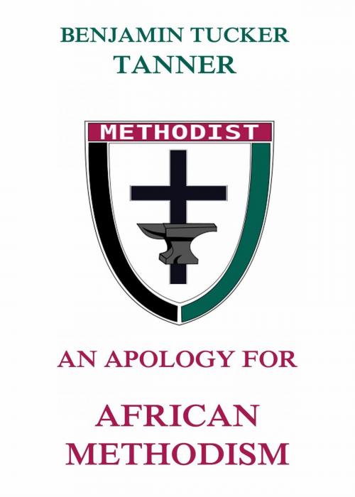 Cover of the book An Apology for African Methodism by Benjamin TuckerTanner, Jazzybee Verlag