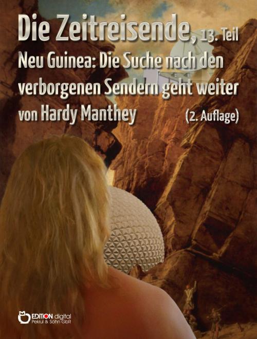 Cover of the book Die Zeitreisende, 13. Teil by Hardy Manthey, EDITION digital