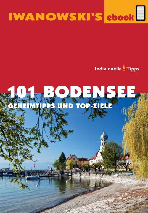 Cover of the book 101 Bodensee - Reiseführer von Iwanowski by Stefan Blank, Iwanowski's Reisebuchverlag