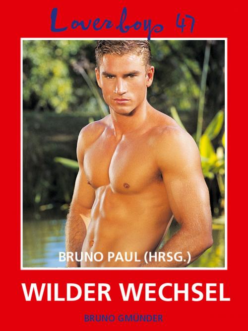 Cover of the book Loverboys 47: Wilder Wechsel by , Bruno Gmünder Verlag