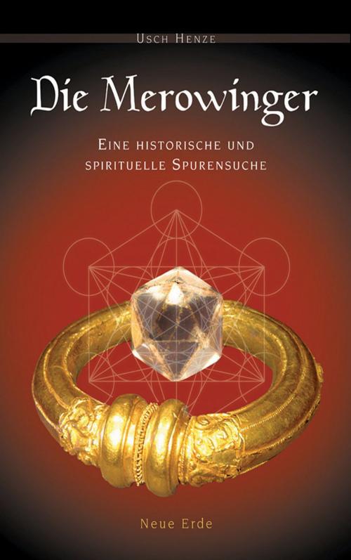 Cover of the book Die Merowinger by Usch Henze, Neue Erde