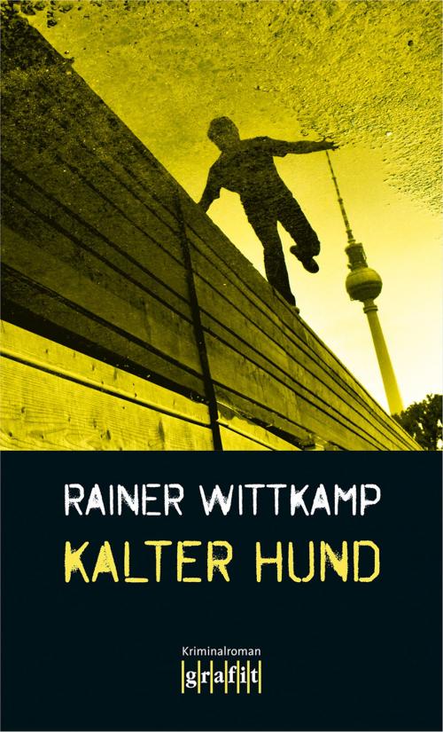 Cover of the book Kalter Hund by Rainer Wittkamp, Grafit Verlag