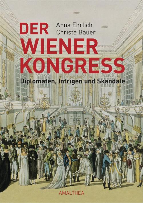 Cover of the book Der Wiener Kongress by Anna Ehrlich, Christa Bauer, Amalthea Signum Verlag