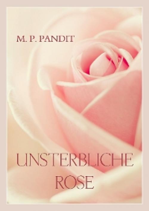 Cover of the book Unsterbliche Rose by M. P. Pandit, Sri Aurobindo Digital Edition