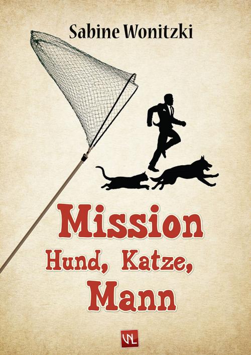 Cover of the book Mission Hund, Katze, Mann by Sabine Wonitzki, Verlag Neue Literatur