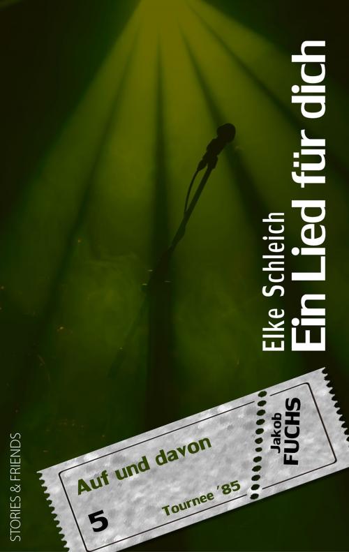 Cover of the book Ein Lied für dich by Elke Schleich, STORIES & FRIENDS Verlag