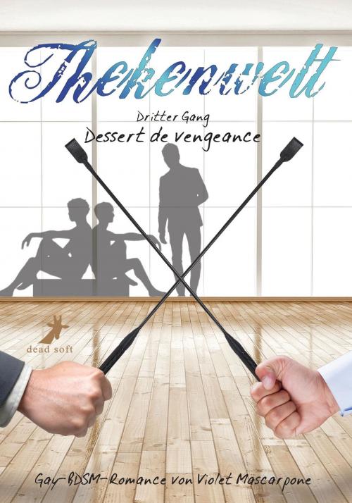 Cover of the book Thekenwelt - Dritter Gang: Dessert de vengeance by Violet Mascarpone, dead soft verlag