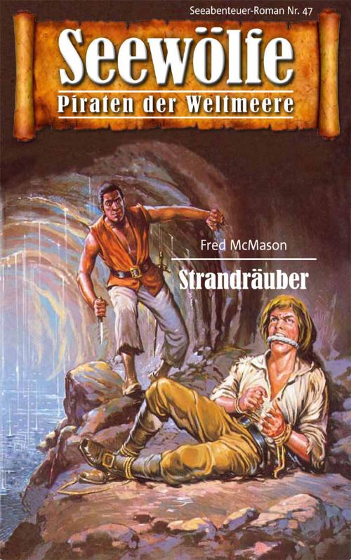 Cover of the book Seewölfe - Piraten der Weltmeere 47 by Fred McMason, Pabel eBooks