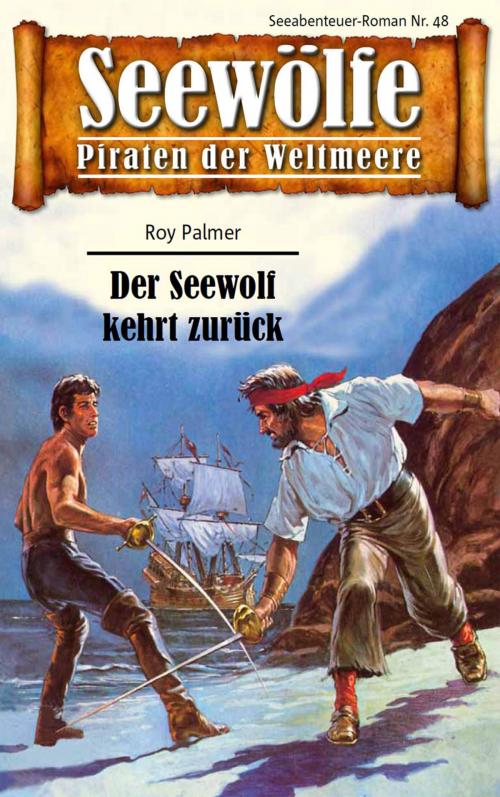 Cover of the book Seewölfe - Piraten der Weltmeere 48 by Roy Palmer, Pabel eBooks
