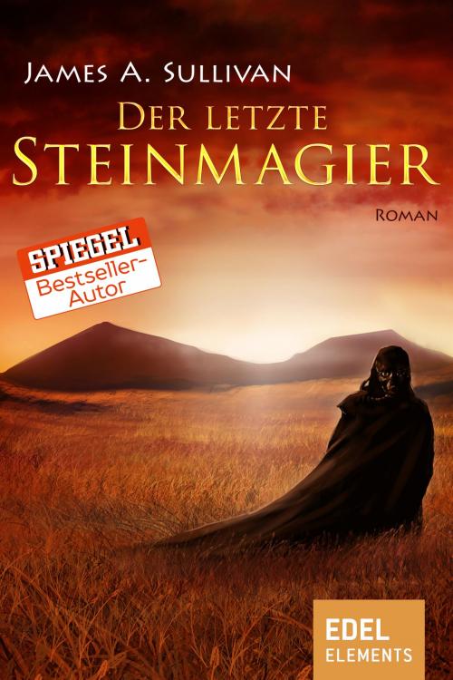 Cover of the book Der letzte Steinmagier by James A. Sullivan, Edel Elements