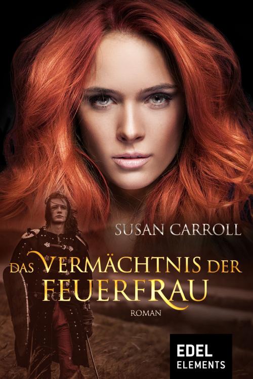 Cover of the book Das Vermächtnis der Feuerfrau by Susan Carroll, Edel Elements