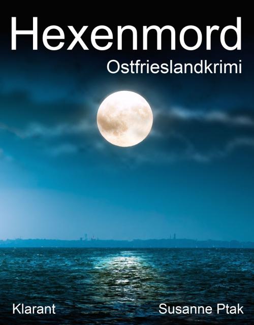 Cover of the book Hexenmord. Ostfrieslandkrimi by Susanne Ptak, Klarant