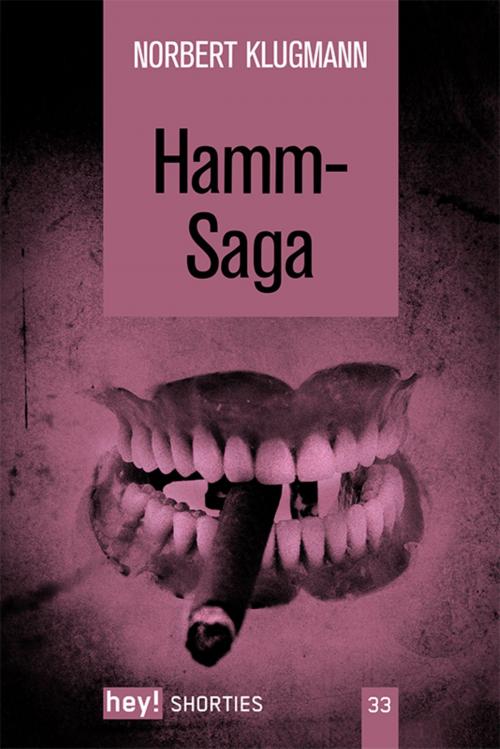 Cover of the book Hamm-Saga by Norbert Klugmann, hey! publishing