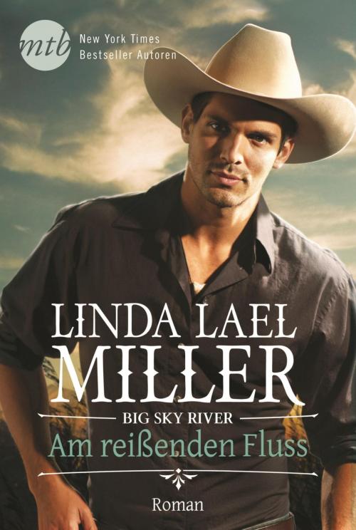 Cover of the book Big Sky River - Am reißenden Fluß by Linda Lael Miller, MIRA Taschenbuch