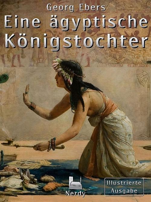 Cover of the book Eine ägyptische Königstochter by Georg Ebers, XinXii-GD Publishing