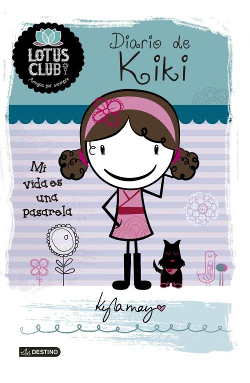 Cover of the book Lotus Club 1. Diario de Kiki. Mi vida es una pasar by Kayla May, Grupo Planeta - México