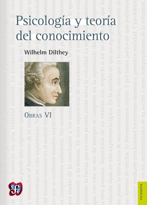 Cover of the book Obras VI. Psicología y teoría del conocimiento by Wilhelm Dilthey, Fondo de Cultura Económica