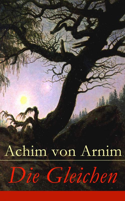 Cover of the book Die Gleichen by Achim von Arnim, e-artnow
