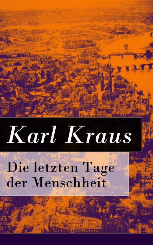 Cover of the book Die letzten Tage der Menschheit by Karl Kraus, e-artnow