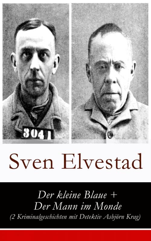 Cover of the book Der kleine Blaue + Der Mann im Monde (2 Kriminalgeschichten mit Detektiv Asbjörn Krag) by Sven Elvestad, e-artnow