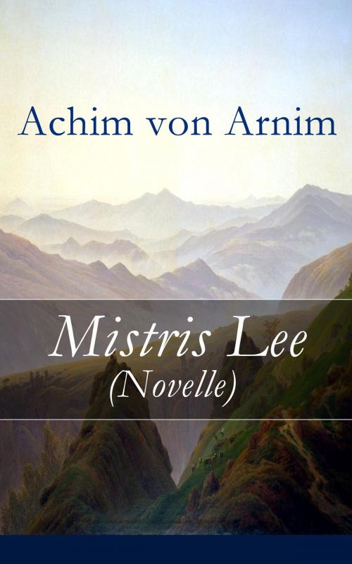 Cover of the book Mistris Lee (Novelle) by Achim von Arnim, e-artnow