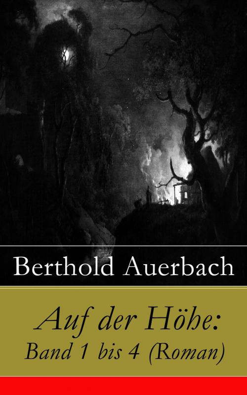 Cover of the book Auf der Höhe: Band 1 bis 4 (Roman) by Berthold Auerbach, e-artnow