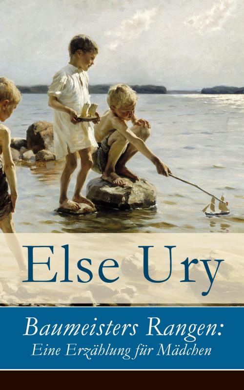 Cover of the book Baumeisters Rangen: Eine Erzählung für Mädchen by Else Ury, e-artnow