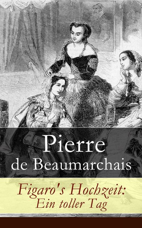 Cover of the book Figaro's Hochzeit: Ein toller Tag by Pierre de Beaumarchais, e-artnow