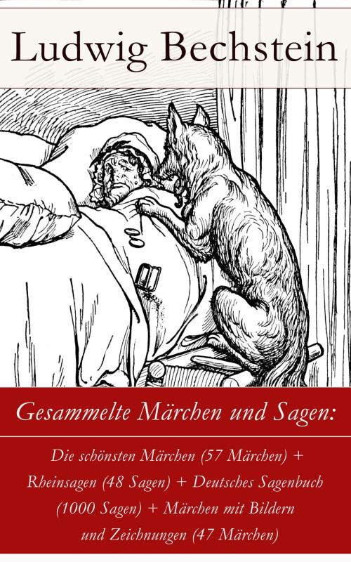 Cover of the book Gesammelte Märchen und Sagen: Die schönsten Märchen (57 Märchen) + Rheinsagen (48 Sagen) + Deutsches Sagenbuch (1000 Sagen) + Märchen mit Bildern und Zeichnungen (47 Märchen) by Ludwig Bechstein, e-artnow