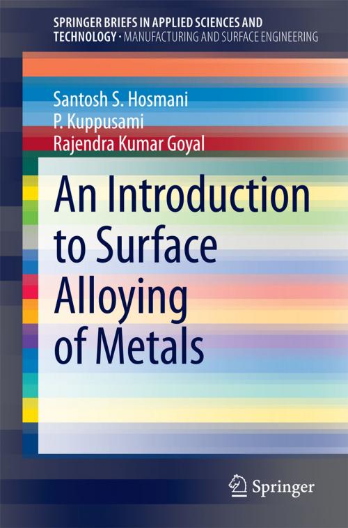 Cover of the book An Introduction to Surface Alloying of Metals by P. Kuppusami, Rajendra Kumar Goyal, Santosh S. Hosmani, Springer India