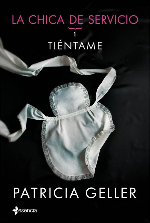 Cover of the book La chica de servicio, 1. Tiéntame by Patricia Geller, Grupo Planeta