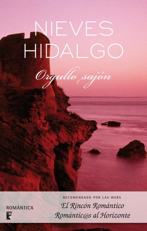 Cover of the book Orgullo sajón by Nieves Hidalgo, Penguin Random House Grupo Editorial España