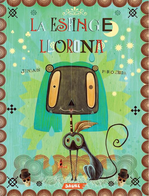 Cover of the book La esfinge llorona by Jansain Jansain, Pablo Zerda, Editorial Saure