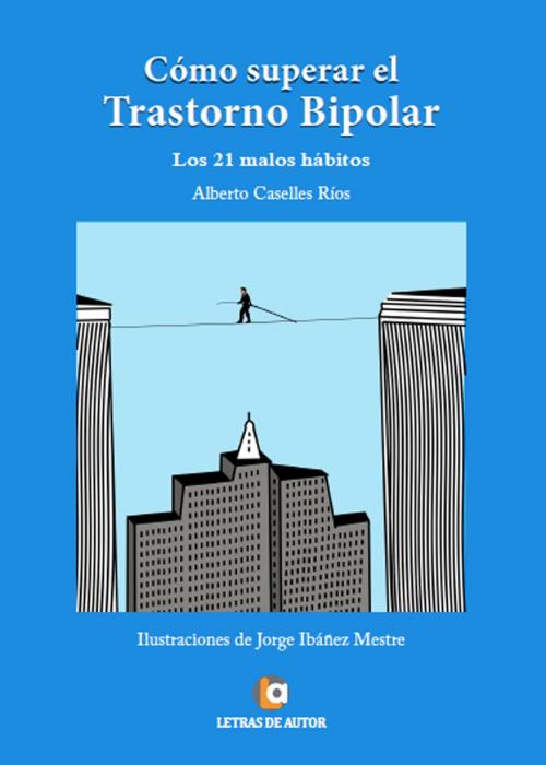 Cover of the book Cómo superar el trastorno bipolar by Alberto Caselles, Letras de autor
